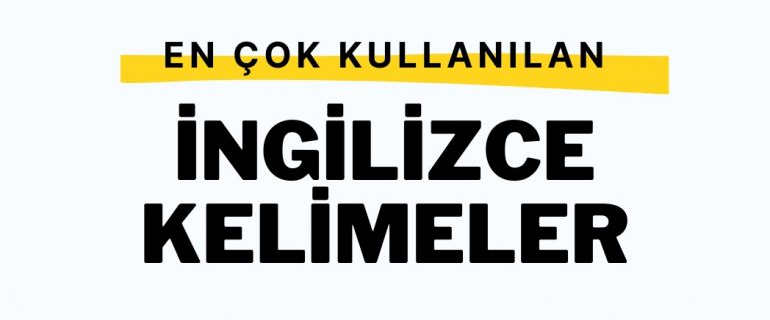 İngilizcede En Çok Kullanılan 300 Kelime